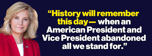 Liz Cheney: "History will remember this day - when an American President and Vice President abandoned all we stand for." Liz Cheney: "History will remember this day - when an American President and Vice President abandoned all we stand for."